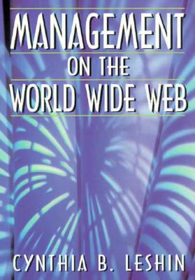 Management on the World Wide Web - Leshin, Cynthia B