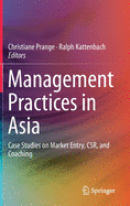 Management Practices in Asia: Case Studies on Market Entry, Csr, and Coaching