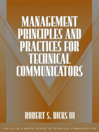 Management Principles and Practices for Technical Communicators (Part of the Allyn & Bacon Series in Technical Communication)