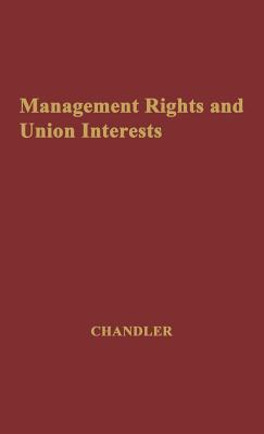 Management Rights and Union Interests - Chandler, Margaret K, and Unknown