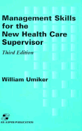 Management Skills for the New Health Care Supervisor, Third Edition