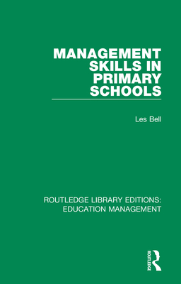 Management Skills in Primary Schools - Bell, Les