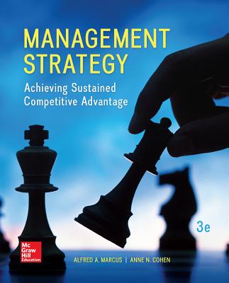 Management Strategy: Achieving Sustained Competitive Advantage - Marcus, Alfred, and Cohen, Anne