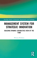 Management System for Strategic Innovation: Building Dynamic Capabilities View of the Firm