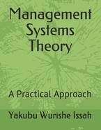 Management Systems Theory: A Practical Approach
