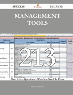 Management Tools 213 Success Secrets - 213 Most Asked Questions on Management Tools - What You Need to Know