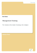 Management Training: The evaluation of the transfer of learning to the workplace