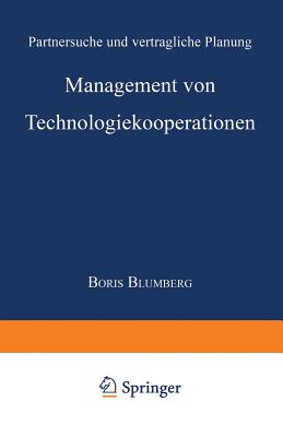 Management Von Technologiekooperationen: Partnersuche Und Vertragliche Planung - Blumberg, Boris