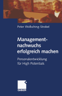 Managementnachwuchs Erfolgreich Machen: Personalentwicklung Fr High Potentials