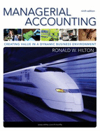 Managerial Accounting: Creating Value in Dynamic Business Environment - Hilton, Ronald W, Prof.