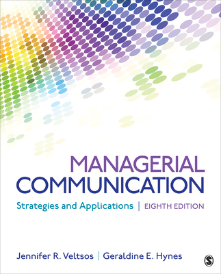 Managerial Communication: Strategies and Applications - Veltsos, Jennifer R, and Hynes, Geraldine E