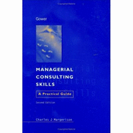 Managerial Consulting Skills: A Practical Guide