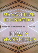 Managerial Economics: Theory, Applications, and Cases - Mansfield, Edwin