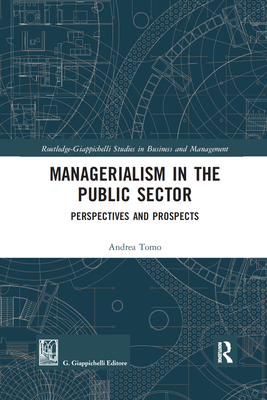 Managerialism in the Public Sector: Perspectives and Prospects - Tomo, Andrea