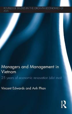 Managers and Management in Vietnam: 25 Years of Economic Renovation (Doi moi) - Edwards, Vincent, and Phan, Anh