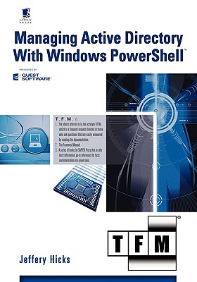 Managing Active Directory with Windows Powershell: Tfm - Hicks, Jeffery