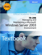 Managing and Maintaining a Microsoft Windows Server 2003 Environment - Ann, Beheler, and Zacker, Craig, and Microsoft Press