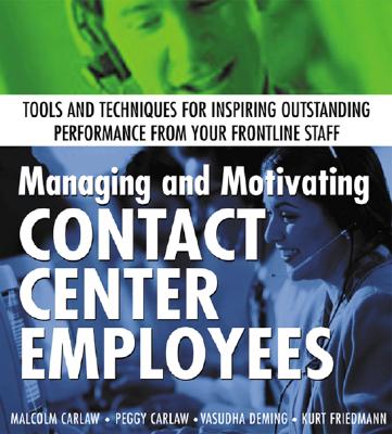Managing and Motivating Contact Center Employees - Carlaw, Malcom