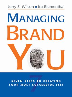 Managing Brand You: Seven Steps to Creating Your Most Successful Self - Wilson, Jerry S, and Blumenthal, Ira