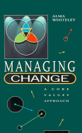 Managing Change: A Core Values Approach