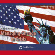 Managing Change in Crisis: Covey Live from NYC