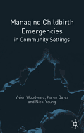 Managing Childbirth Emergencies in Community Settings