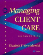 Managing Client Care - Wywialowski, Elizabeth F