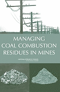 Managing Coal Combustion Residues in Mines - National Research Council, and Division on Earth and Life Studies, and Board on Earth Sciences and Resources