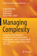 Managing Complexity: Proceedings of the 8th World Conference on Mass Customization, Personalization, and Co-Creation (McPc 2015), Montreal, Canada, October 20th-22th, 2015