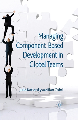 Managing Component-Based Development in Global Teams - Kotlarsky, J, and Oshri, I