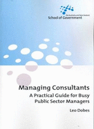 Managing Consultants: A Practical Guide for Busy Public Sector Managers