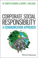 Managing Corporate Social Responsibility: A Communication Approach