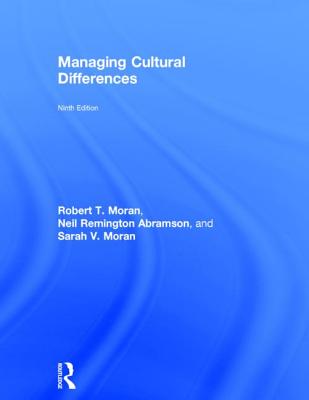 Managing Cultural Differences - Abramson, Neil Remington, and Moran, Robert T., and Moran, Sarah V.