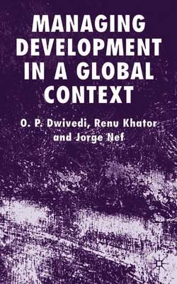 Managing Development in a Global Context - Dwivedi, O, and Khator, R, and Nef, J