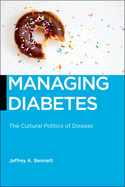 Managing Diabetes: The Cultural Politics of Disease