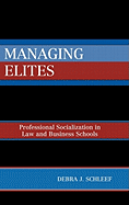 Managing Elites: Socializaton in Law and Business Schools
