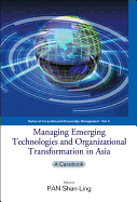 Managing Emerging Technologies and Organizational Transformation in Asia: A Casebook