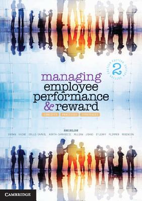 Managing Employee Performance and Reward: Concepts, Practices, Strategies - Shields, John, Professor, and Brown, Michelle, and Kaine, Sarah