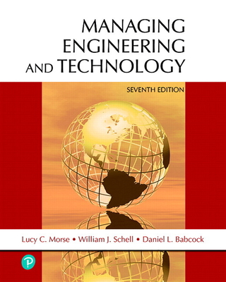 Managing Engineering and Technology - Morse, Lucy, and Babcock, Daniel, and Schell, William