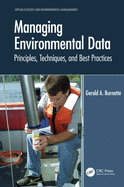 Managing Environmental Data: Principles, Techniques, and Best Practices
