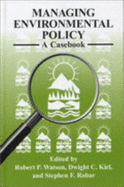 Managing Environmental Policy: A Casebook - Watson, Robert P