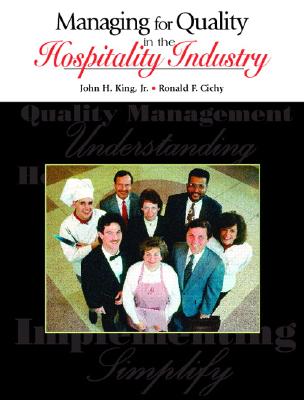 Managing for Quality in the Hospitality Industry - King, John H, and Cichy, Ronald F