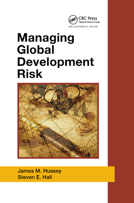 Managing Global Development Risk - Hussey, James M., and Hall, Steven E.
