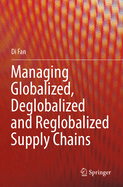 Managing Globalized, Deglobalized and Reglobalized Supply Chains