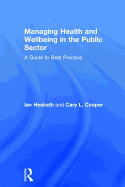 Managing Health and Wellbeing in the Public Sector: A Guide to Best Practice