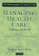 Managing Health Care - Challenges for the 90s: The Management of Health Care Series