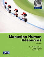 Managing Human Resources: Global Edition