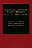Managing Human Resources in Special Education - Fimian, Michael, and Howell, Kenneth