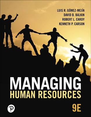 Managing Human Resources - Gomez-Mejia, Luis, and Balkin, David, and Carson, Kenneth