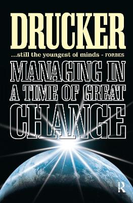 Managing in a Time of Great Change - Drucker, Peter